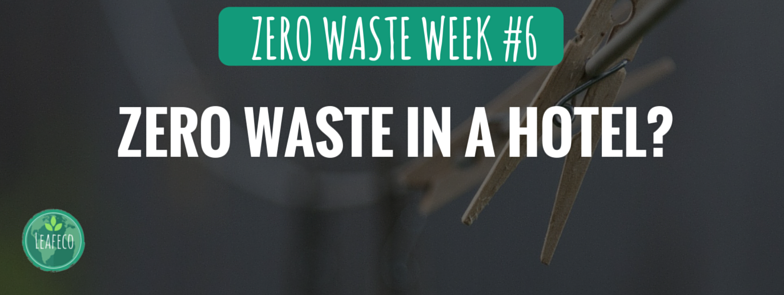 Zero Waste in a Hotel